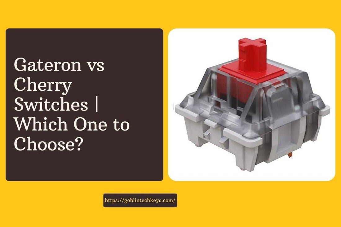 Gateron vs Cherry Switches | Which One to Choose? – Goblintechkeys